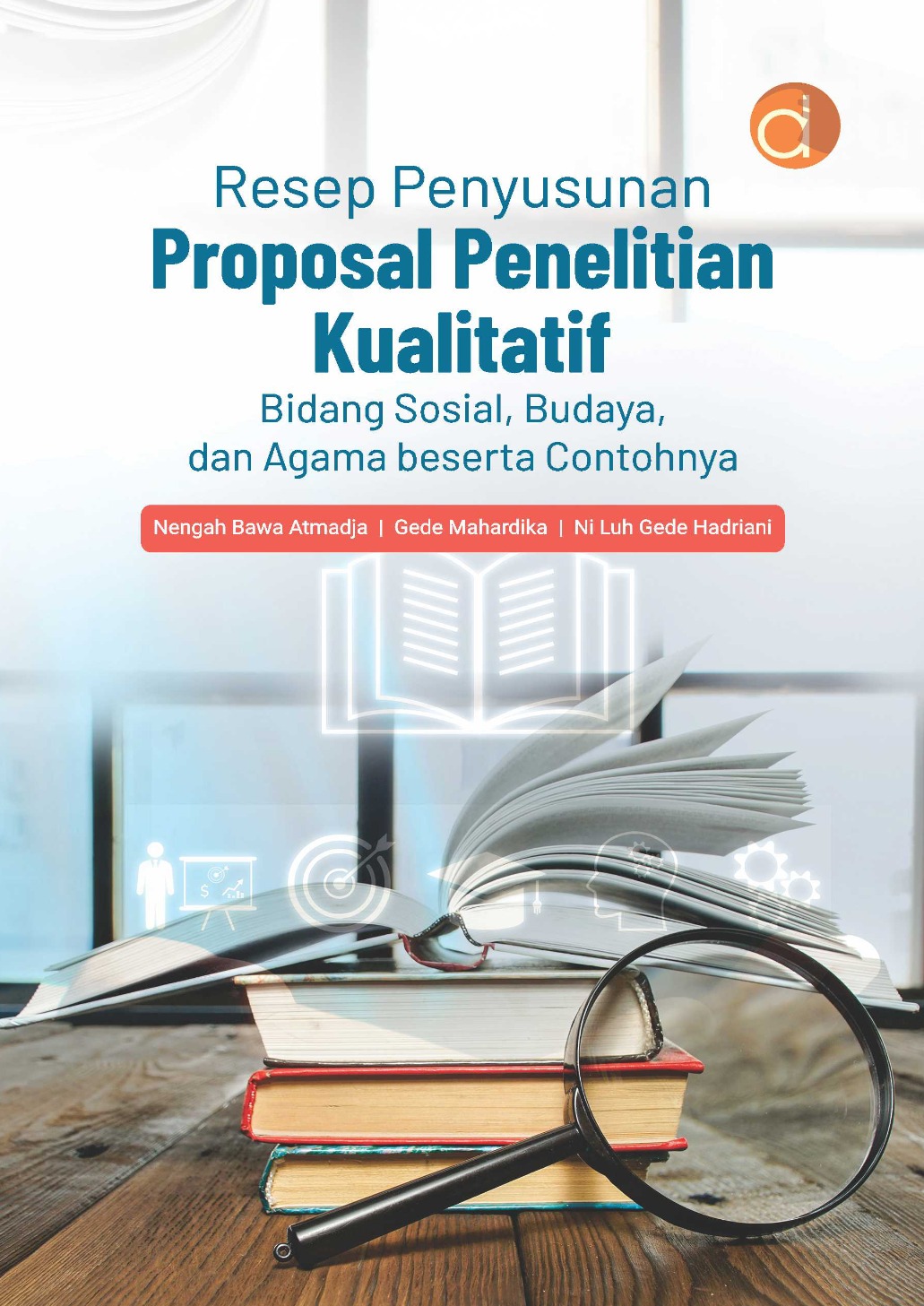 Resep Penyusunan Proposal Penelitian Kualitatif Bidang Sosial, Budaya, Dan Agama Beserta Contohnya